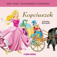 Charles Perrault et Anna Seniuk - Kopciuszek. Słuchowisko z piosenkami - Audiobook MP3.
