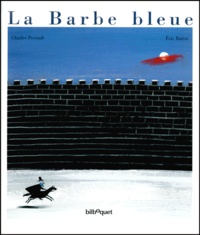 Charles Perrault et Eric Battut - La Barbe Bleue.