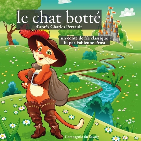 Charles Perrault et Fabienne Prost - Le Chat botté ou maître chat.