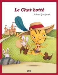 Charles Perrault et Mélanie Grandgirard - Le Chat botté.