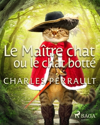Charles Perrault - Le Maître chat ou le chat botté.