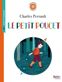 Charles Perrault - Le petit Poucet - Texte intégral et dossier (Cycle 3).