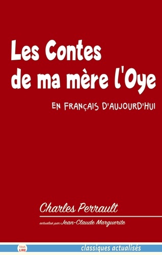 Les Contes de ma mère l'Oye en français d'aujourd'hui