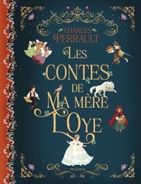Charles Perrault - Les contes de ma mère l'Oye.
