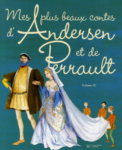 Charles Perrault - Mes plus beaux contes d'Andersen et de Perrault - Volume 2.