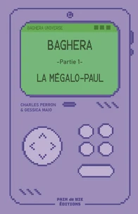 BAGHERA - Partie 1 - La Mégalo-Paul