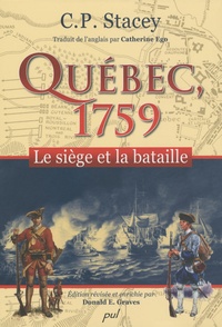 Charles Perry Stacey - Québec, 1759 - Le siège et la bataille.