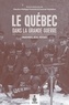 Charles-Philippe Courtois et Laurent Veyssière - Québec dans la Grande Guerre (Le) - Engagements, refus, héritages.