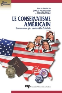 Charles-Philippe David - Le conservatisme américain - Un mouvement qui a transformé les Etats-Unis.