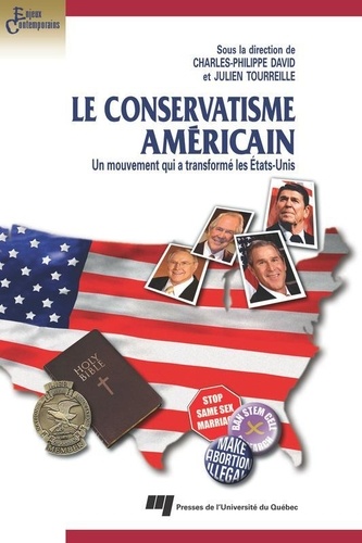 Charles-Philippe David - Le conservatisme américain - Un mouvement qui a transformé les Etats-Unis.