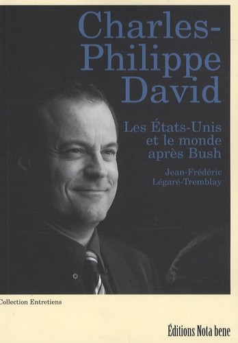 Charles-Philippe David - Les Etats-Unis et le monde après Bush.