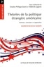 Charles-Philippe David et Frédérick Gagnon - Théories de la politique étrangère américaine - Auteurs, concepts et approches.