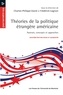 Charles-Philippe David et Frédérick Gagnon - Théories de la politique étrangère américaine - Auteurs, concepts et approches.