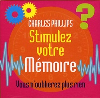 Charles Phillips - Stimulez votre Mémoire.