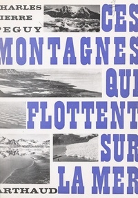 Charles-Pierre Péguy et  Collectif - Ces montagnes qui flottent sur la mer - 7 cartes, 27 héliogravures.