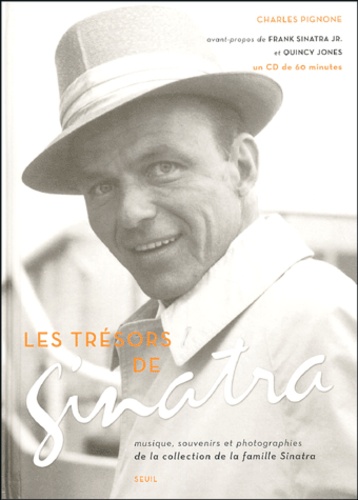 Charles Pignone - Les trésors de Sinatra - Musique, souvenirs et photographies de la collection de la famille Sinatra. 1 CD audio
