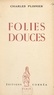 Charles Plisnier - Folies douces.