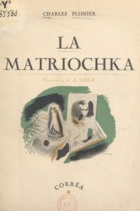 Charles Plisnier et A. Chem - La matriochka.