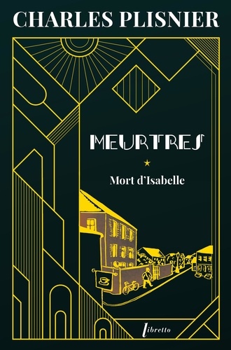 Charles Plisnier - Meurtres Tome 1 : Mort d'Isabelle.