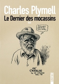 Charles Plymell - Le Dernier des mocassins.