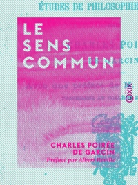 Charles Poirée de Garcin et Albert Réville - Le Sens commun - Études de philosophie religieuse.