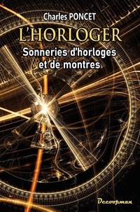 Charles Poncet - L'horloger - Sonneries d'horloges et de montres.