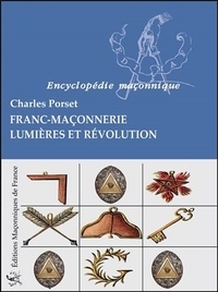 Charles Porset - Franc-maçonnerie - Lumières et révolution.