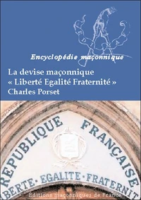 La devise maçonnique "Liberté, Egalité, Fraternité"