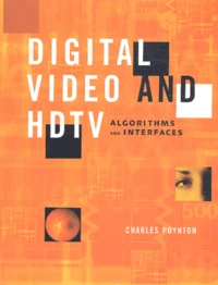 Digital Video And Hdtv Algorithms And Interfaces