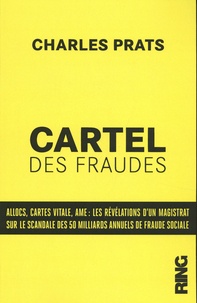 Charles Prats - Cartel des fraudes - Allocs, cartes vitales, AME : les révélations d'un magistrat sur le scandale des 50 milliards annuels de fraude sociale.