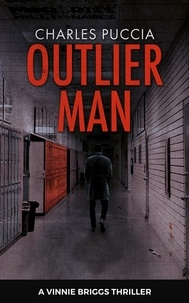  Charles Puccia - Outlier Man - A Vinnie Briggs Mystery, #1.