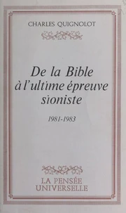 De la Bible à l'ultime épreuve sioniste