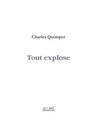 Charles Quimper - Tout explose.
