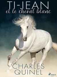 Charles Quinel - Ti-Jean et le cheval blanc.