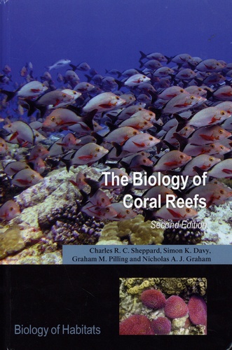 Charles R. C. Sheppard et Simon K. Davy - The biology of coral reefs.