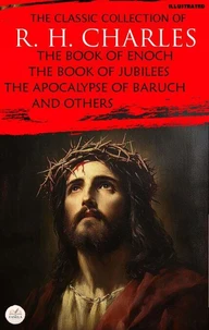 The Classic Collection of R. H. Charles. Illustrated