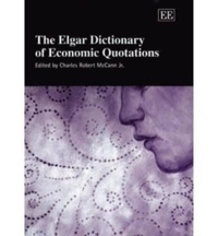 Charles R. Mccann - The Elgar Dictionnary of Economics Quotations.