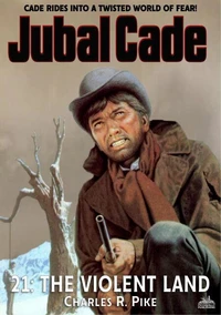 The Violent Land (A Jubal Cade Western #21)