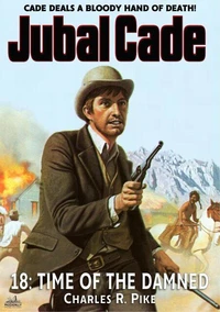 Time of the Damned (A Jubal Cade Western #18)
