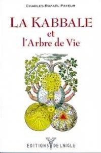 Charles-Rafaël Payeur - Kabbale et l'arbre de vie.