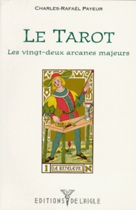 Charles-Rafaël Payeur - La tarot - Les vingt-deux arcanes majeurs.