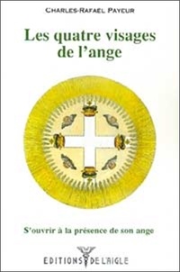 Charles-Rafaël Payeur - Les Quatre Visages De L'Ange.