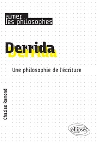 Charles Ramond - Derrida - Une philosophie de l'écriture.