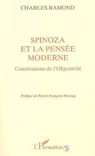 Spinoza et la pensée moderne. Constitutions de l'objectivité