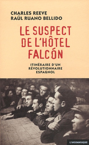 Charles Reeve et Raul Ruano Bellido - Le suspect de l'hôtel Falcon.