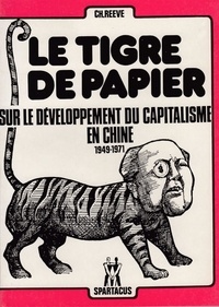 Charles Reeve - Le tigre de papier - Sur le développement du capitalisme en Chine.