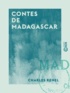 Charles Renel - Contes de Madagascar.