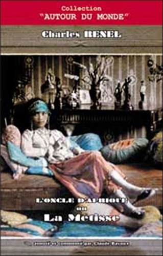 Charles Renel - L'oncle d'Afrique ou La Métisse.