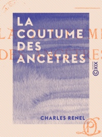 Charles Renel - La Coutume des ancêtres.