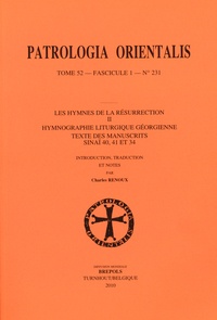 Charles Renoux - Patrologia orientales, tome 52, fasicule 1, n° 231 - Les Hymnes de la Résurrection II.